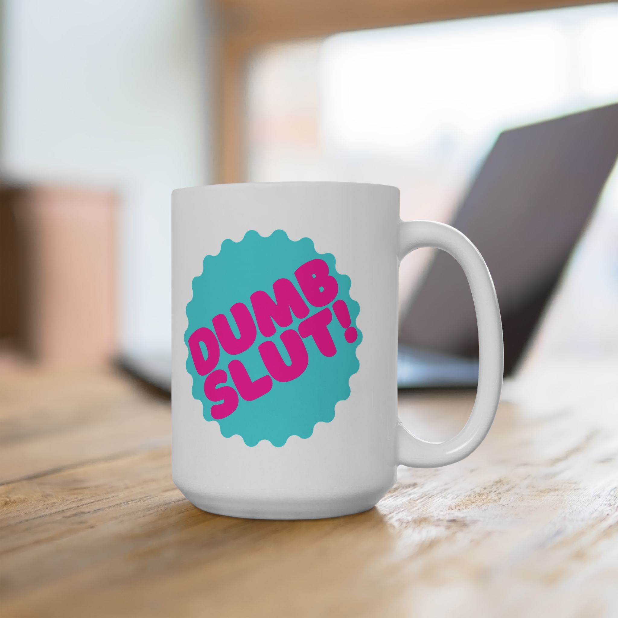 "Dumb Slut" Ceramic Mug (11oz, 15oz)