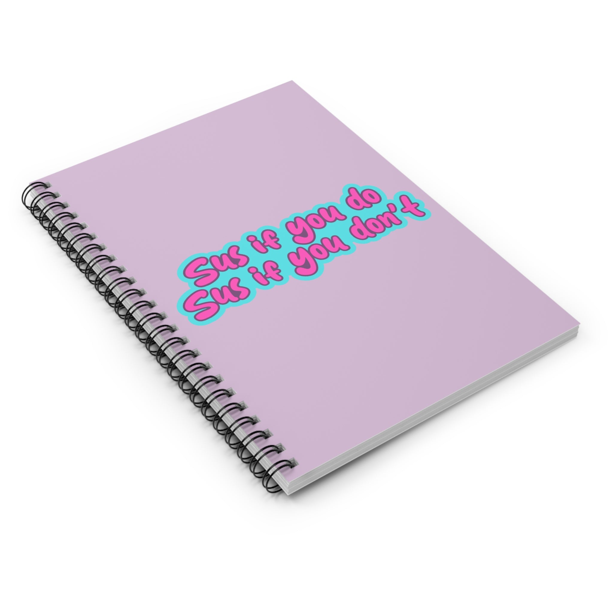 Spiral Notebook - "Sus if you do, Sus if you don't"