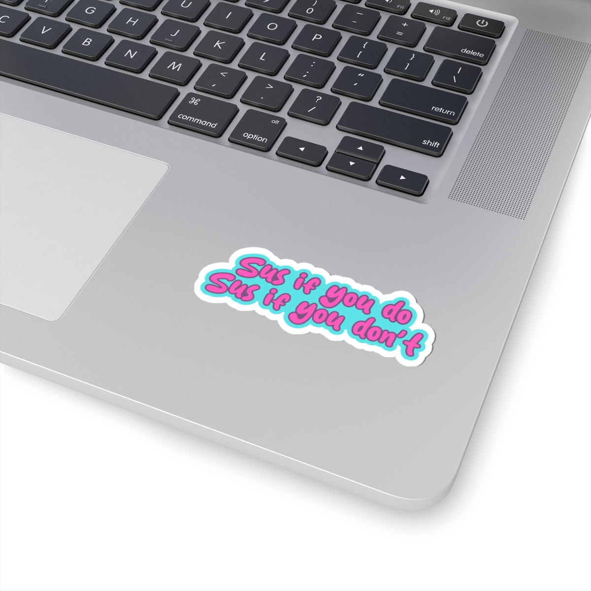 'Sus If You Do, Sus If You Don't' Kiss-Cut Stickers